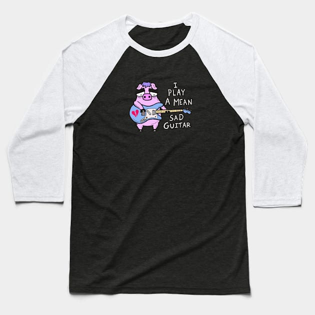 I Play A Mean Sad Guitar Baseball T-Shirt by calavara